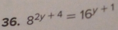 8^(2y+4)=16^(y+1)