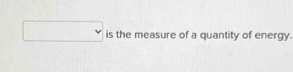 square is the measure of a quantity of energy.