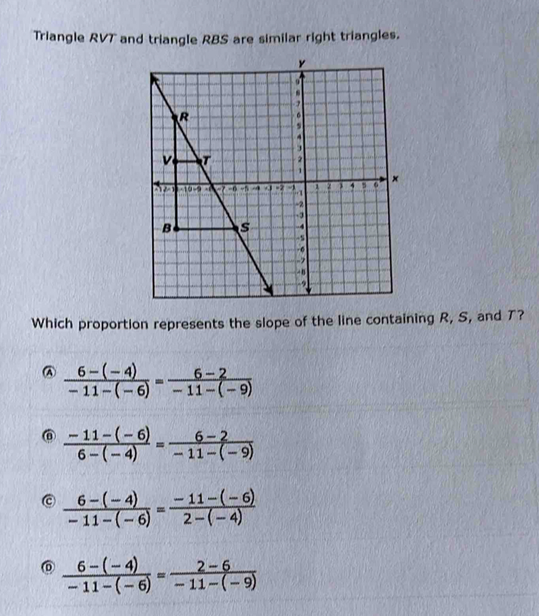 Triangle RVT and triangle RBS are similar right triangles. Which ...
