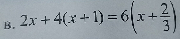 2x+4(x+1)=6(x+ 2/3 )