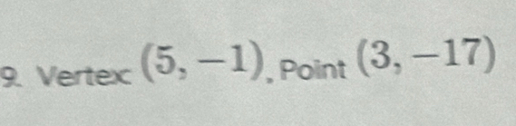 Vertex (5,-1) , Point (3,-17)