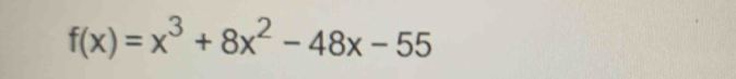 f(x)=x^3+8x^2-48x-55