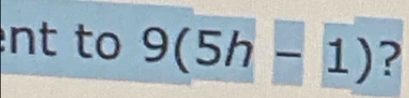 nt to 9(5h-1) ?