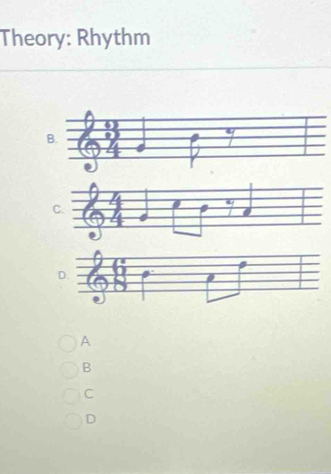 Theory: Rhythm
A
B
C
D