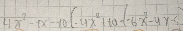 4x^2-1x-10-(-4x^2+10--6x^2-4x-5)