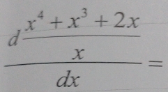 frac d (x^4+x^3+2x)/x dx=