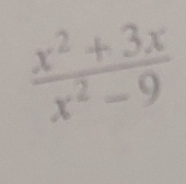  (x^2+3x)/x^2-9 