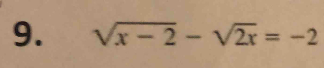 sqrt(x-2)-sqrt(2x)=-2