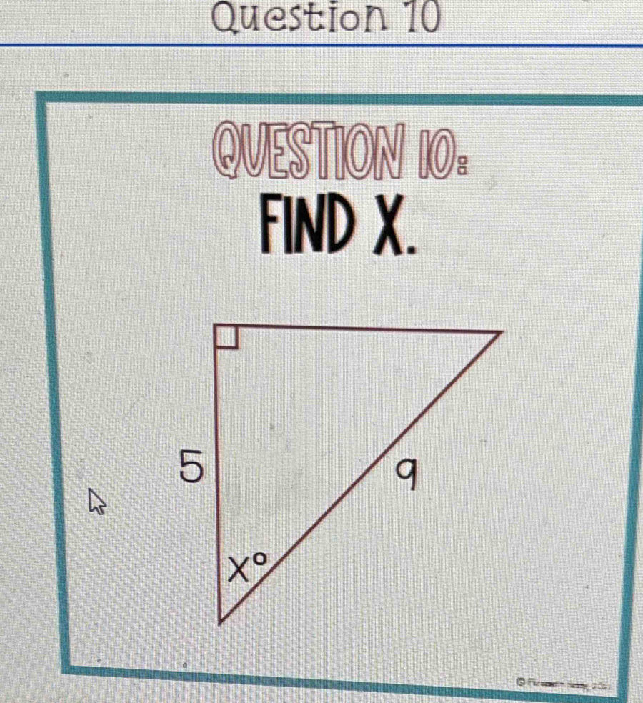 QUESTION IO:
FIND X.
O f