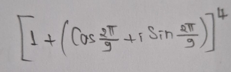 [1+(cos  2π /9 +isin  2π /9 )]^4