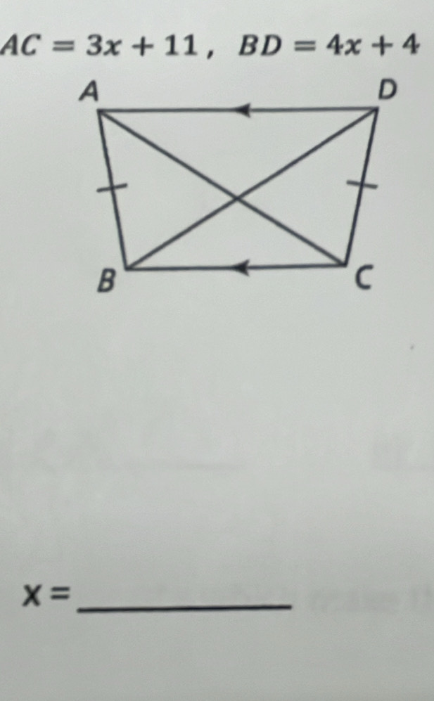 AC=3x+11, BD=4x+4
_ x=