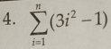 sumlimits _(i=1)^n(3i^2-1)