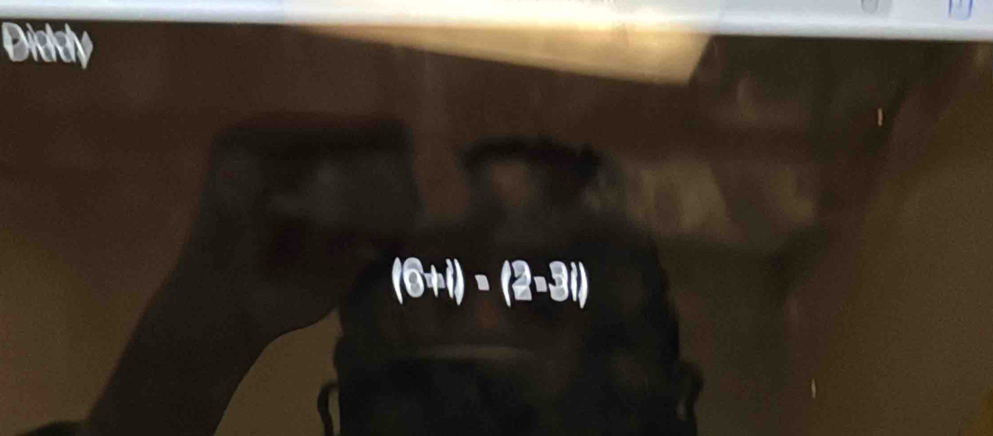 Diddy
(6+i)=(2-9i)