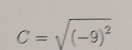 C=sqrt((-9)^2)