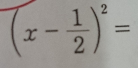 (x- 1/2 )^2=