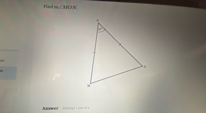 Find m∠ MON.
pe
05
Answer Attempt 1 out of 2