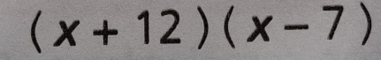 (x+12)(x-7)