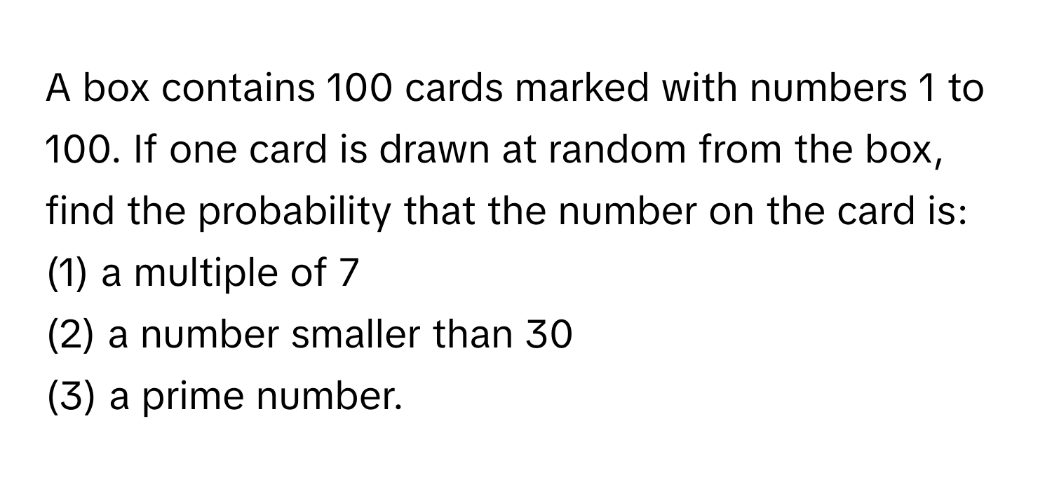 Solved: A box contains 100 cards marked with numbers 1 to 100. If one ...