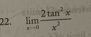 limlimits _xto 0 2tan^2x/x^2 