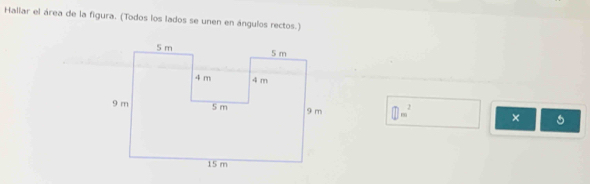 Hallar el área de la figura. (Todos los lados se unen en ángulos rectos.)
□ m^2 ×