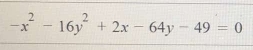 -x^2-16y^2+2x-64y-49=0