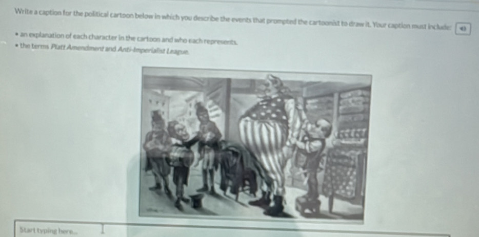 Write a caption for the political cartoon below in which you describe the events that prompted the cartoonist to draw it. Your caption must include: 
an explanation of each character in the cartoon and who each represents. 
the terms Platt Amendment and Anti-Imperialist League. 
Start typing here...