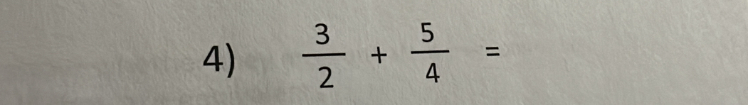  3/2 + 5/4 =