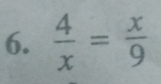  4/x = x/9 