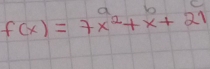 a
f(x)=7x^2+x+21