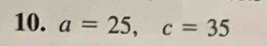 a=25, c=35