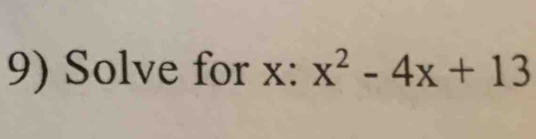 Solve for x : x^2-4x+13