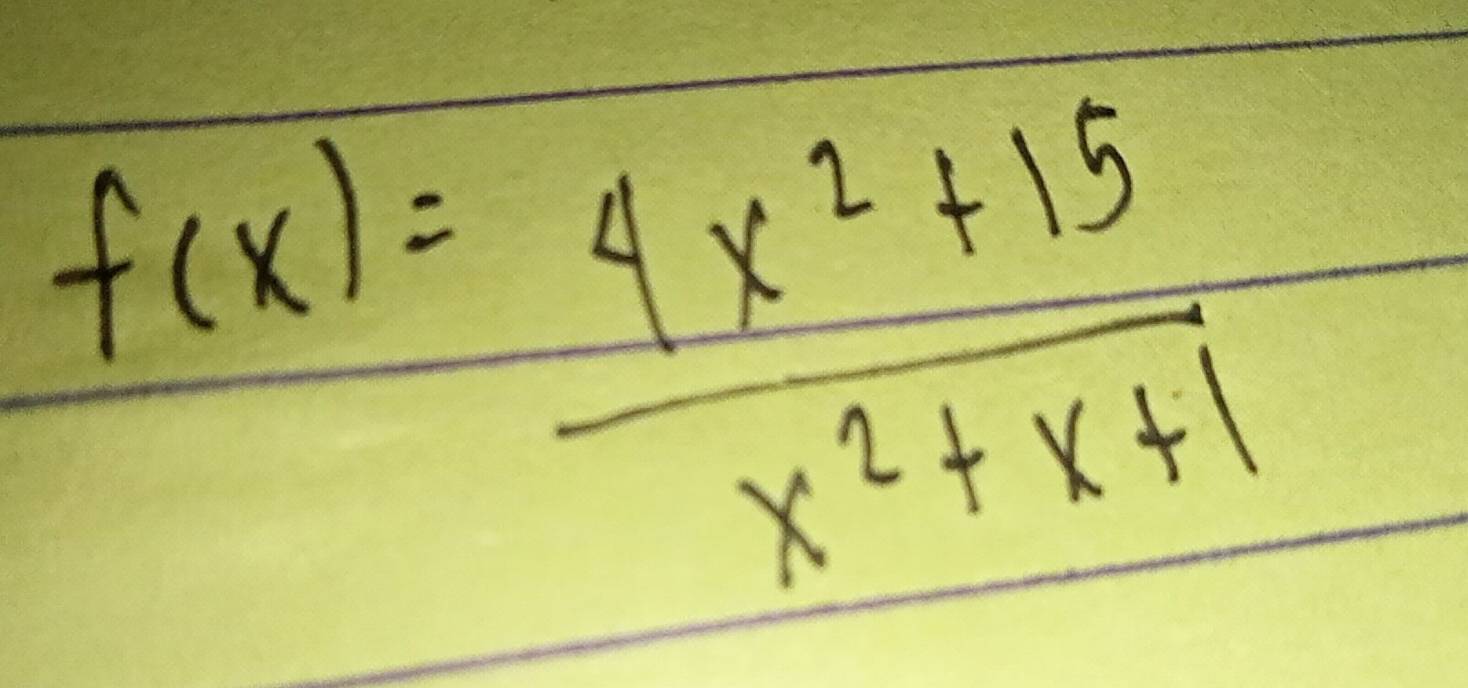 f(x)= (4x^2+15)/x^2+x+1 