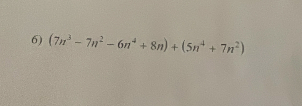 (7n^3-7n^2-6n^4+8n)+(5n^4+7n^2)