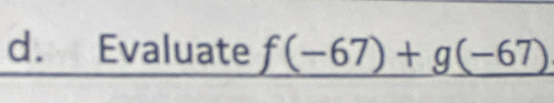 Evaluate f(-67)+g(-67)