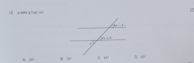 y-ийн уīrы on [2]
A. 28° B. 36° C. 44° D. 60°