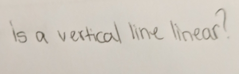 is a vertical line linear?