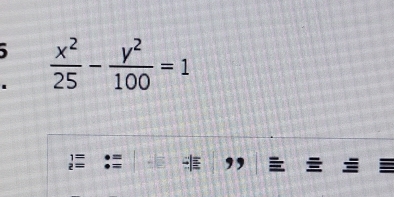  x^2/25 - y^2/100 =1