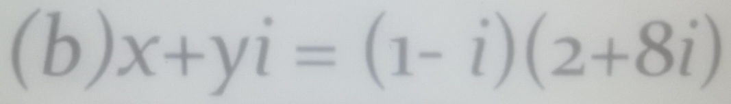 )x+yi=(1-i)(2+8i) |