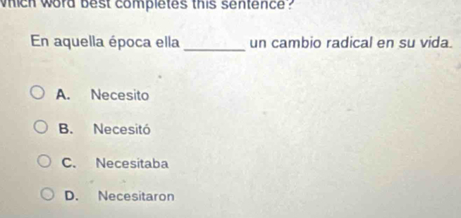 Solved: which word best completes this sentence? En aquella época ella ...