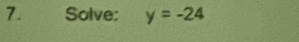 Solve: y=-24