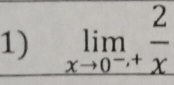 limlimits _xto 0^(-.+) 2/x 