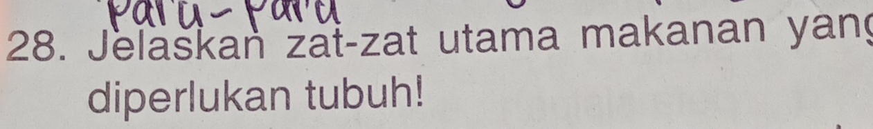 Jelaškań zat-zat utama makanan yang 
diperlukan tubuh!