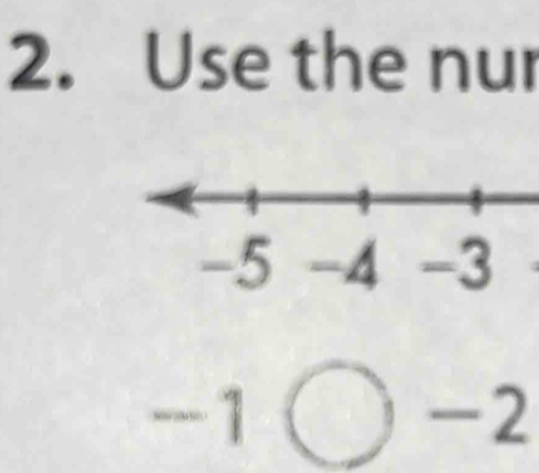 Use the nur
-1
-2