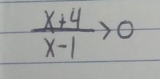  (x+4)/x-1 >0