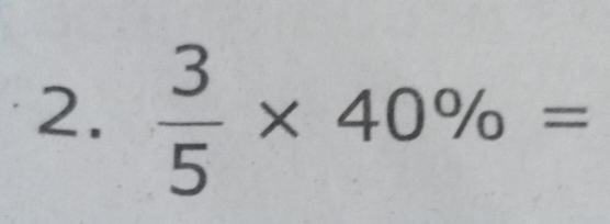  3/5 * 40% =