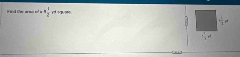Find the area of a 5 1/2  yd square.