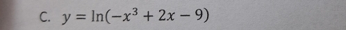 y=ln (-x^3+2x-9)