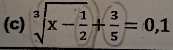 sqrt[3](x-frac 1)2+ 3/5 =0,1