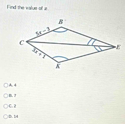 Find the value of x.
A. 4
B. 7
C. 2
D. 14