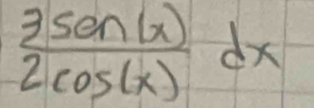  3sin (x)/2cos (x) dx